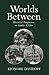 Worlds Between: Historical Perspectives on Gender and Class