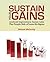 Sustain Your Gains: Accelerate Improvement, Sustain Gains The People Side of Lean-Six Sigma