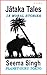 Jataka Tales  by Seema Singh
