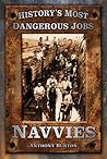 Navvies (History's Most Dangerous Jobs) Navvies (History's Most Dangerous Jobs)