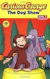 Curious George and the Dog Show by Margret Rey