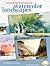 Creating Luminous Watercolor Landscapes by Sterling Edwards