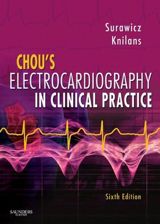 Chou's Electrocardiography in Clinical Practice: Adult and Pediatric (Kindle Edition)