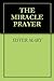 THE MIRACLE PRAYER