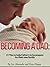 Becoming A Dad: 21 Tips To ...