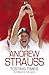 Andrew Strauss: Testing Times - In Pursuit of the Ashes: A Story of Endurance