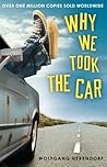 Why We Took the Car by Wolfgang Herrndorf