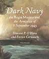 Dark Navy: The Italian Regia Marina and the Armistice of 8 September 1943