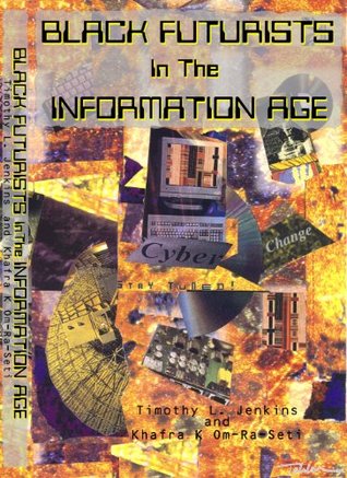 Black Futurists in the Information Age: Vision of a 21st Century Technological Renaissance (Kindle Edition)