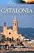 Catalonia - A Cultural History (Landscapes of the Imagination Book 6)