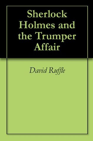 Sherlock Holmes and the Trumper Affair (Kindle Edition)