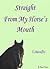 Straight From My Horse's Mouth