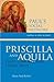 Priscilla and Aquila: Paul's Coworkers in Christ Jesus (Pauls Social Network)