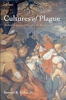Cultures of Plague: Medical thinking at the end of the Renaissance