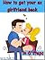 How to get your ex girlfrie...