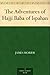 The Adventures of Hajji Baba of Ispahan by James Morier