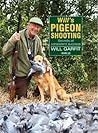 WILL'S PIGEON SHOOTING: SECRETS OF CONSISTENT SUCCESS