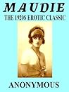 MAUDIE: The Masterpiece of Edwardian Erotica MAUDIE: The Masterpiece of Edwardian Erotica