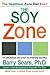 The Soy Zone: 101 Delicious and Easy-to-Prepare Recipes – A Proven Food Plan for Fat Loss, Hormonal Health, and Energy (The Zone)