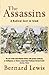 The Assassins by Bernard Lewis The Assassins by Bernard Lewis