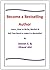 Become a Bestselling Author: Learn how to Write, Market & Sell your book to make it a Bestseller!