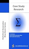 Case Study Analysis & QCA (Statistical Associates "Blue Book" Series Book 1) Case Study Analysis & QCA (Statistical Associates "Blue Book" Series Book 1)