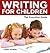 Writing for Children: The E...