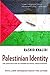Palestinian Identity: The Construction of Modern National Consciousness