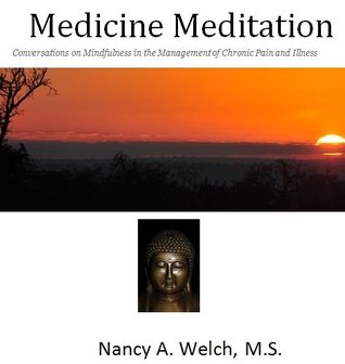 Medicine and Meditation: Conversations on Mindfulness in the Management of Chronic Pain and Illness (Kindle Edition)