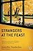 Strangers at the Feast: A Novel