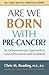 Are We Born With Pre-Cancer? by Chris M. Reading