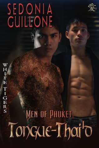 Men of Phuket: Tongue-Thai'd (White Tigers #4)