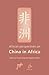 African Perspectives on China in Africa by Stephen Marks