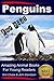 Penguins For Kids - Amazing...