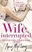 Wife, Interrupted