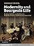 Modernity and Bourgeois Life: Society, Politics, and Culture in England, France and Germany since 1750