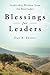 Blessings for Leaders: Lead...