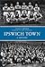 Ipswich Town: A History
