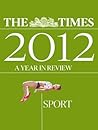 The Times 2012 year in review: Sport