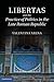Libertas and the Practice of Politics in the Late Roman Republic