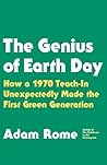 The Genius of Earth Day: How a 1970 Teach-In Unexpectedly Made the First Green Generation Book cover for The Genius of Earth Day: How a 1970 Teach-In Unexpectedly Made the First Green Generation