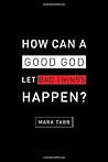 Book cover for How Can a Good God Let Bad Things Happen?