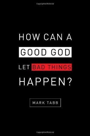 How Can a Good God Let Bad Things Happen? (Kindle Edition)