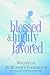 How to Be Blessed and Highly Favored by Michelle McKinney Hammond