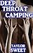 Deep Throat Camping