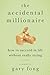 The Accidental Millionaire by Gary Fong