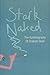 Stark Naked: The Autobiogra...