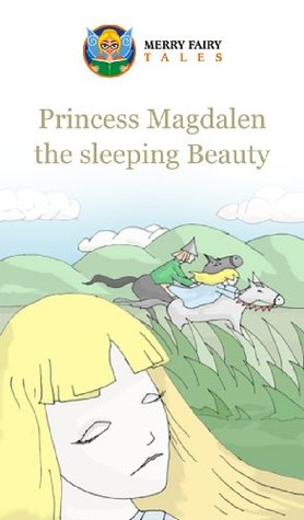 Princess Magdalen the sleeping Beauty (Kindle Edition)