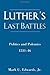 Luther's Last Battles by Mark U. Edwards Jr.