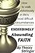 Exceeding abounding faith: ...